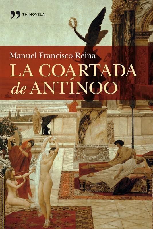 LA COARTADA DE ANTINOO | 9788499981772 | REINA, MANUEL FCO. | Galatea Llibres | Llibreria online de Reus, Tarragona | Comprar llibres en català i castellà online