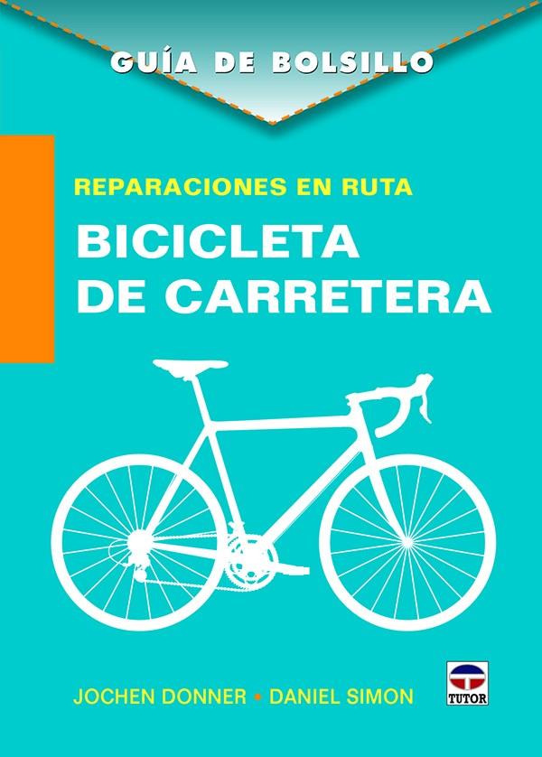 REPARACIONES EN RUTA. BICICLETA DE CARRETERA | 9788416676378 | DONNER, JOCHEN/SIMON, DANIEL | Galatea Llibres | Llibreria online de Reus, Tarragona | Comprar llibres en català i castellà online