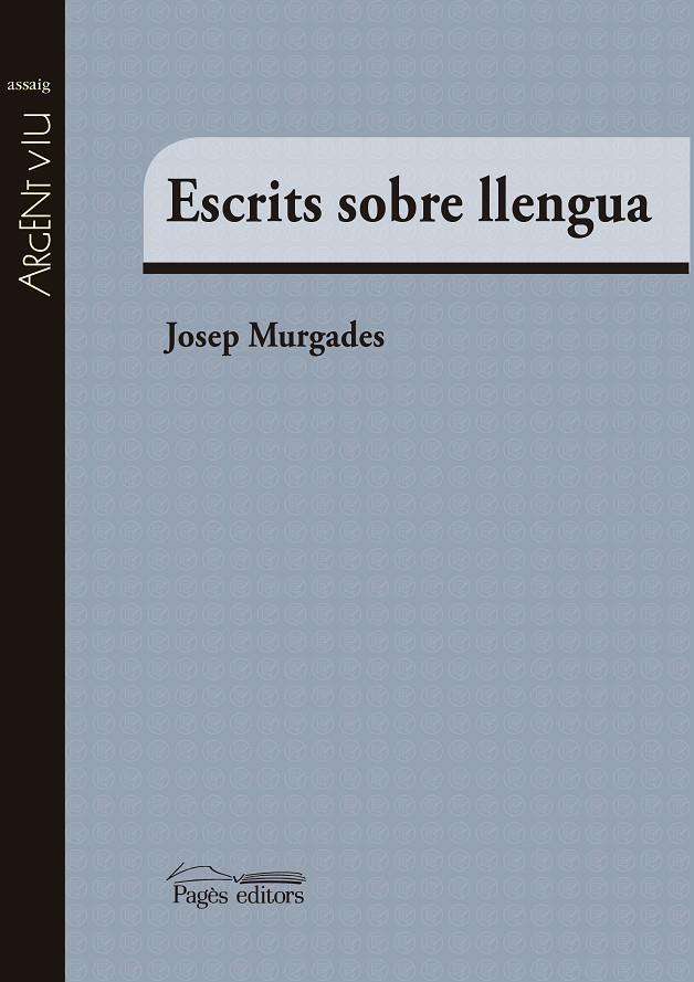 ESCRITS SOBRE LLENGUA | 9788499757865 | MURGADES, JOSEP | Galatea Llibres | Llibreria online de Reus, Tarragona | Comprar llibres en català i castellà online