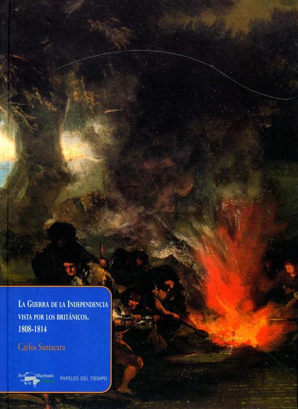 GUERRA DE LA INDEPENDENCIA VISTA POR LOS BRITANICOS 1808-14 | 9788477742425 | SANTACARA, CARLOS | Galatea Llibres | Librería online de Reus, Tarragona | Comprar libros en catalán y castellano online