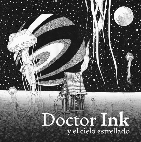 DOCTOR INK Y EL CIELO ESTRELLADO | 9788415208600 | NISHINO, AKIHIRO/BORNAS MONTAÑAS, MARINA | Galatea Llibres | Llibreria online de Reus, Tarragona | Comprar llibres en català i castellà online