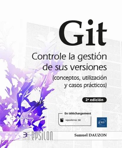 GIT. CONTROLE LA GESTIÓN DE SUS VERSIONES (CONCEPTOS, UTILIZACIÓN Y CASOS PRÁCTIC | 9782409033988 | DAUZON, SAMUEL | Galatea Llibres | Llibreria online de Reus, Tarragona | Comprar llibres en català i castellà online