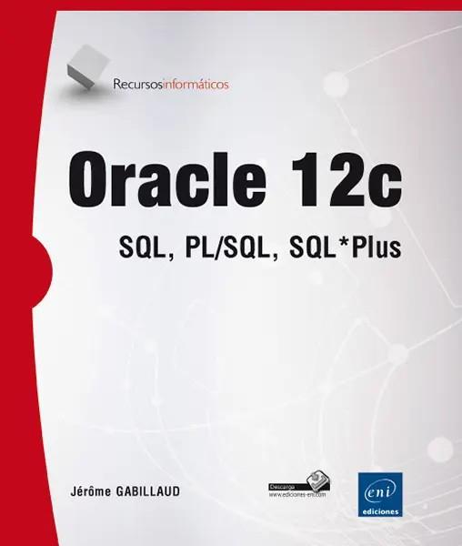 ORACLE 12C | 9782746096677 | GABILLAUD, JÉRÔME | Galatea Llibres | Librería online de Reus, Tarragona | Comprar libros en catalán y castellano online