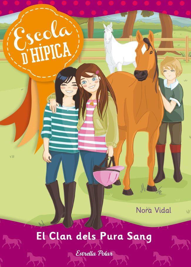 EL CLAN DELS PURA SANG. COL·LECCIO ESCOLA HIPICA 1 | 9788415790679 | VIDAL, NORA | Galatea Llibres | Llibreria online de Reus, Tarragona | Comprar llibres en català i castellà online