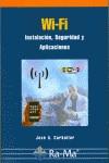 WI-FI : INSTALACION, SEGURIDAD Y APLICACIONES | 9788478978076 | CARBALLAR FALCON, JOSE A. | Galatea Llibres | Llibreria online de Reus, Tarragona | Comprar llibres en català i castellà online