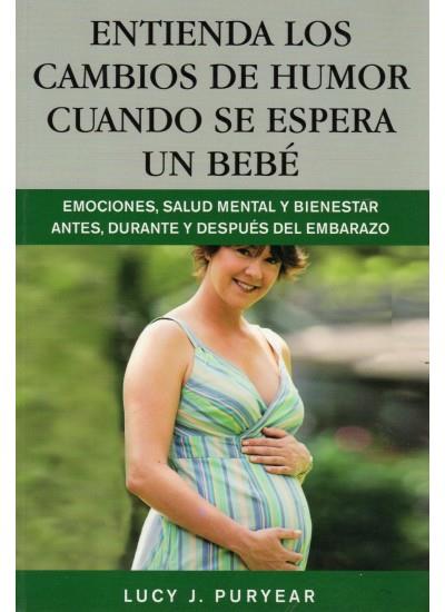 ENTIENDA LOS CAMBIOS DE HUMOR CUANDO SE ESPERA UN BEBE | 9788497990714 | PURYEAR,L.J | Galatea Llibres | Llibreria online de Reus, Tarragona | Comprar llibres en català i castellà online