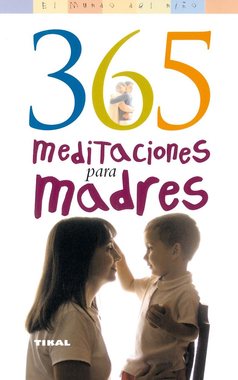 365 MEDITACIONES PARA MADRES | 9788430554362 | WILSON SAAVEDRA, BETH | Galatea Llibres | Llibreria online de Reus, Tarragona | Comprar llibres en català i castellà online