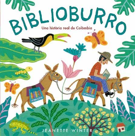 BIBLIOBURRO. UNA HISTORIA REAL DE COLOMBIA (CATALA) | 9788426138170 | WINTER, JEANETTE | Galatea Llibres | Librería online de Reus, Tarragona | Comprar libros en catalán y castellano online