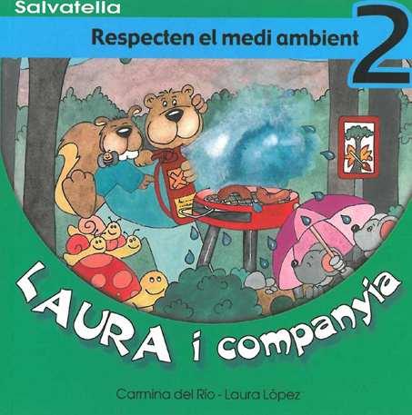 LAURA I COMPANYIA RESPECTEN EL MEDI AMBIENT NÚM 2 | 9788484122449 | LOPEZ IBORRA, LAURA/DEL RIO GALVE, CARMINA | Galatea Llibres | Librería online de Reus, Tarragona | Comprar libros en catalán y castellano online