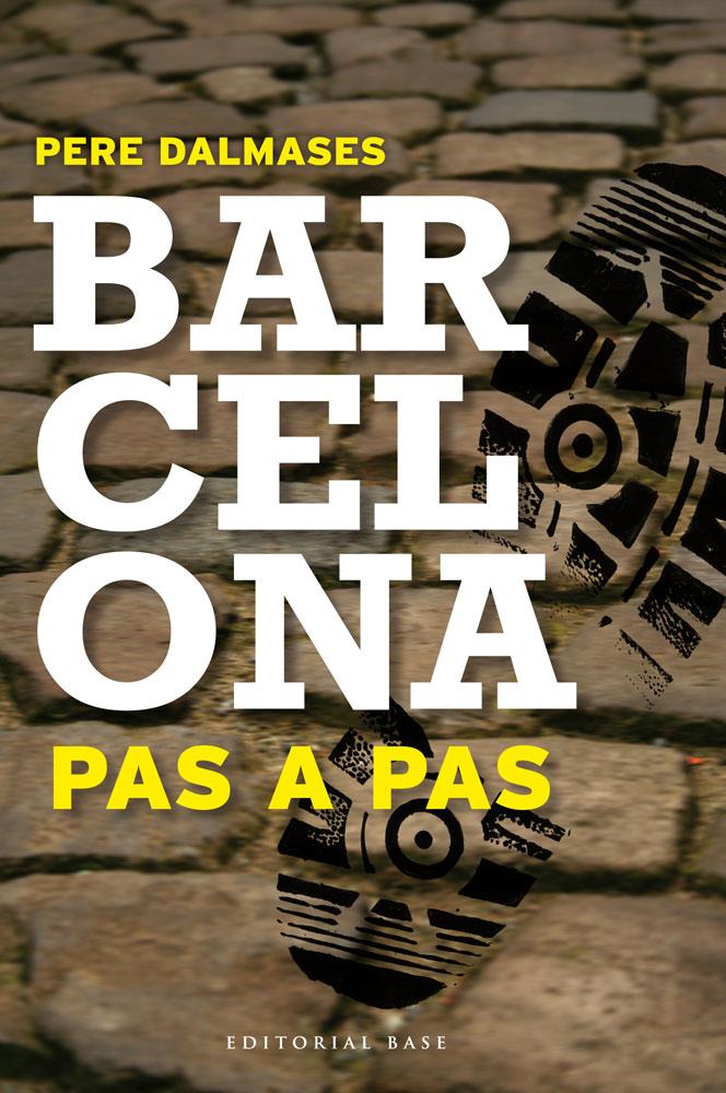 BARCELONA PAS A PAS | 9788415267669 | DALMASES, PERE | Galatea Llibres | Librería online de Reus, Tarragona | Comprar libros en catalán y castellano online