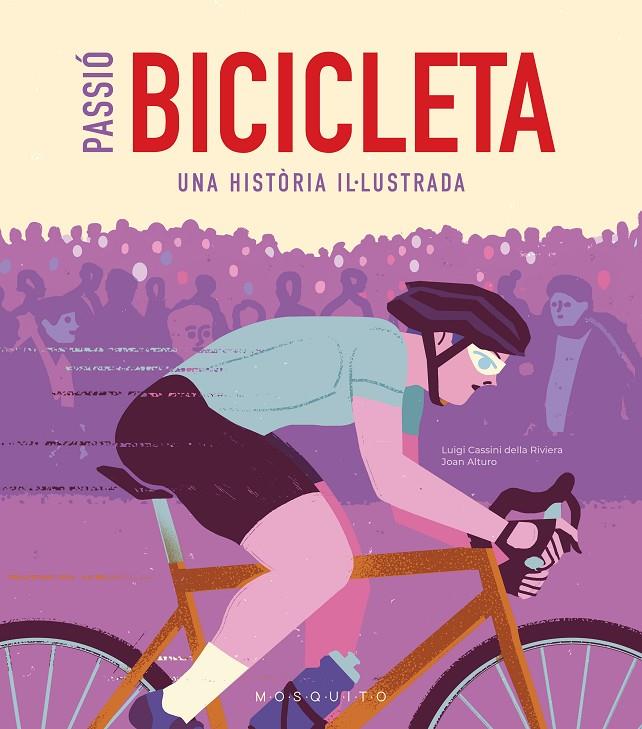 PASSIÓ BICICLETA | 9788419095473 | CASSINI DELLA RIVIERA, LUIGI | Galatea Llibres | Llibreria online de Reus, Tarragona | Comprar llibres en català i castellà online