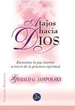 ATAJOS HACIA DIOS | 9788488066992 | JAMPOLSKY, GERALD G. | Galatea Llibres | Llibreria online de Reus, Tarragona | Comprar llibres en català i castellà online