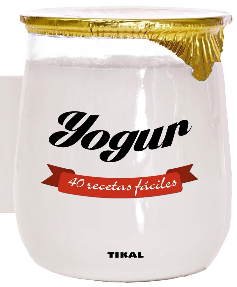 YOGUR 40 RECETAS FÁCILES | 9788499283388 | Galatea Llibres | Llibreria online de Reus, Tarragona | Comprar llibres en català i castellà online