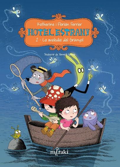 HOTEL ESTRANY. LA MELODIA DEL GRÚNYOL | 9788412899955 | FERRIER, KATHERINE/FERRIER, FLORIAN | Galatea Llibres | Llibreria online de Reus, Tarragona | Comprar llibres en català i castellà online