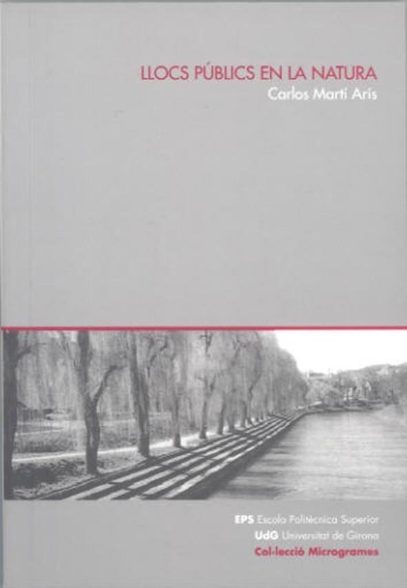 LLOCS PÚBLICS EN LA NATURA | 9788484582847 | MARTÍ ARÍS, CARLOS | Galatea Llibres | Librería online de Reus, Tarragona | Comprar libros en catalán y castellano online