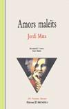 AMORS MALEITS | 9788476601051 | MATA,JORDI | Galatea Llibres | Librería online de Reus, Tarragona | Comprar libros en catalán y castellano online