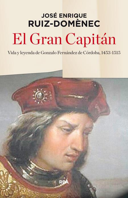 EL GRAN CAPITÁN | 9788490565230 | RUIZ DOMENEC, JOSE ENRIQUE | Galatea Llibres | Librería online de Reus, Tarragona | Comprar libros en catalán y castellano online