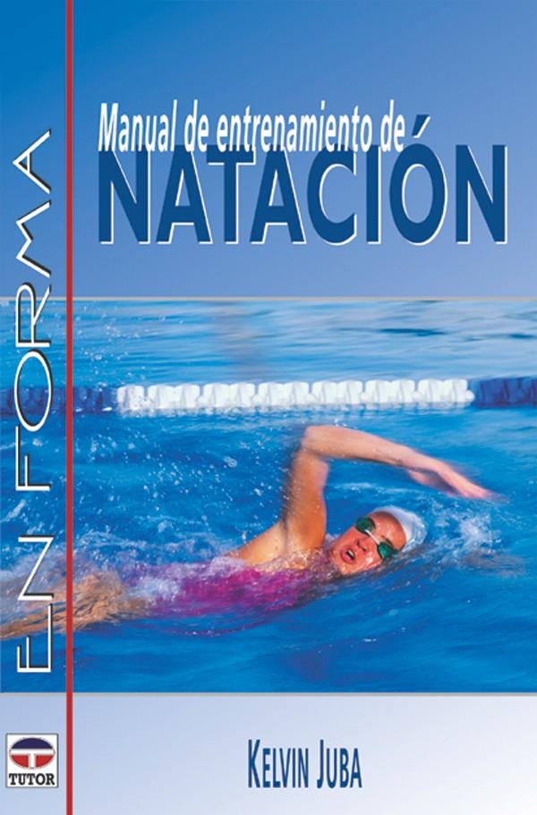 MANUAL DE ENTRENAMIENTO DE NATACION | 9788479023904 | JUBA, KELVIN | Galatea Llibres | Llibreria online de Reus, Tarragona | Comprar llibres en català i castellà online