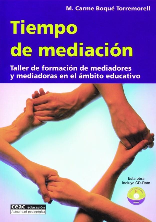 TIEMPO DE MEDIACION : TALLER DE FORMACION DE MEDIADORES Y ME | 9788432911712 | BOQUE I TORREMORELL, MARIA CARME | Galatea Llibres | Librería online de Reus, Tarragona | Comprar libros en catalán y castellano online