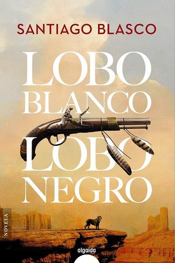 LOBO BLANCO, LOBO NEGRO | 9788491897903 | BLASCO, SANTIAGO | Galatea Llibres | Llibreria online de Reus, Tarragona | Comprar llibres en català i castellà online