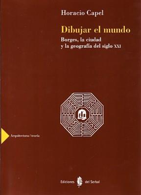 DIBUJAR EL MUNDO | 9788476283646 | CAPEL, HORACIO | Galatea Llibres | Llibreria online de Reus, Tarragona | Comprar llibres en català i castellà online