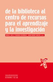 DE LA BIBLIOTECA AL CENTRO DE RECURSOS PARA EL APRENDIZAJE Y | 9788480639095 | HERNANDEZ Y HERNANDEZ, FERNANDO  [ET. AL.] | Galatea Llibres | Librería online de Reus, Tarragona | Comprar libros en catalán y castellano online