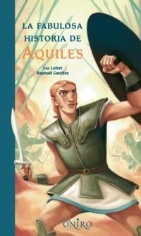 FABULOSA HISTORIA DE AQUILES, LA | 9788497543972 | LEFORT, LUC - RAPHAËL GAUTHEY | Galatea Llibres | Llibreria online de Reus, Tarragona | Comprar llibres en català i castellà online