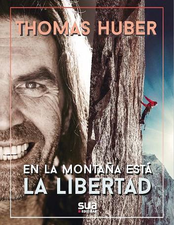 EN LA MONTAÑA ESTA LA LIBERTAD | 9788482169026 | HUBER, THOMAS | Galatea Llibres | Llibreria online de Reus, Tarragona | Comprar llibres en català i castellà online