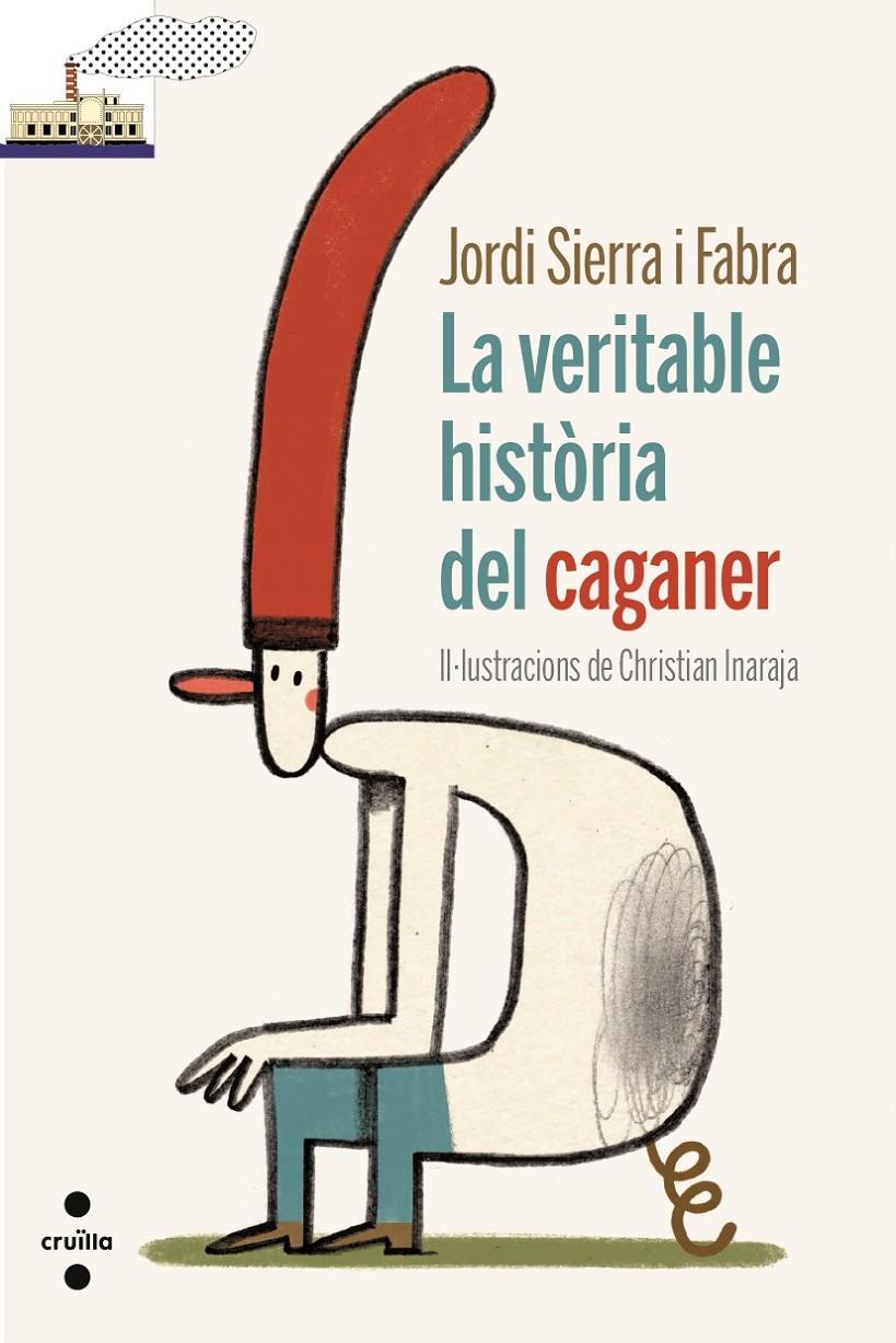 LA VERITABLE HISTORIA DEL CAGA | 9788466137324 | SIERRA I FABRA, JORDI | Galatea Llibres | Llibreria online de Reus, Tarragona | Comprar llibres en català i castellà online