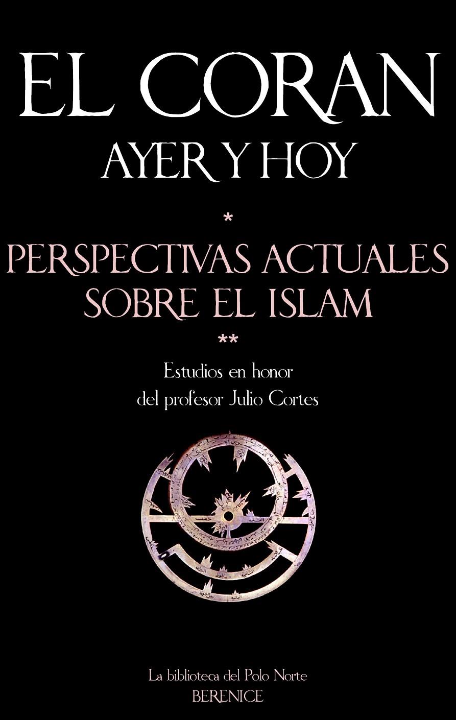 CORAN AYER Y HOY : PERSPECTIVAS ACTUALES SOBRE EL ISLAM, | 9788496756458 | HERNANDO DE LARRAMENDI MARTINEZ, MIGUEL | Galatea Llibres | Llibreria online de Reus, Tarragona | Comprar llibres en català i castellà online