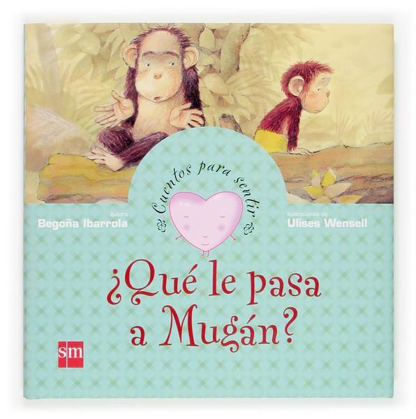 QUE LE PASA A MUGAN? | 9788467508260 | IBARROLA, BEGOÑA | Galatea Llibres | Llibreria online de Reus, Tarragona | Comprar llibres en català i castellà online