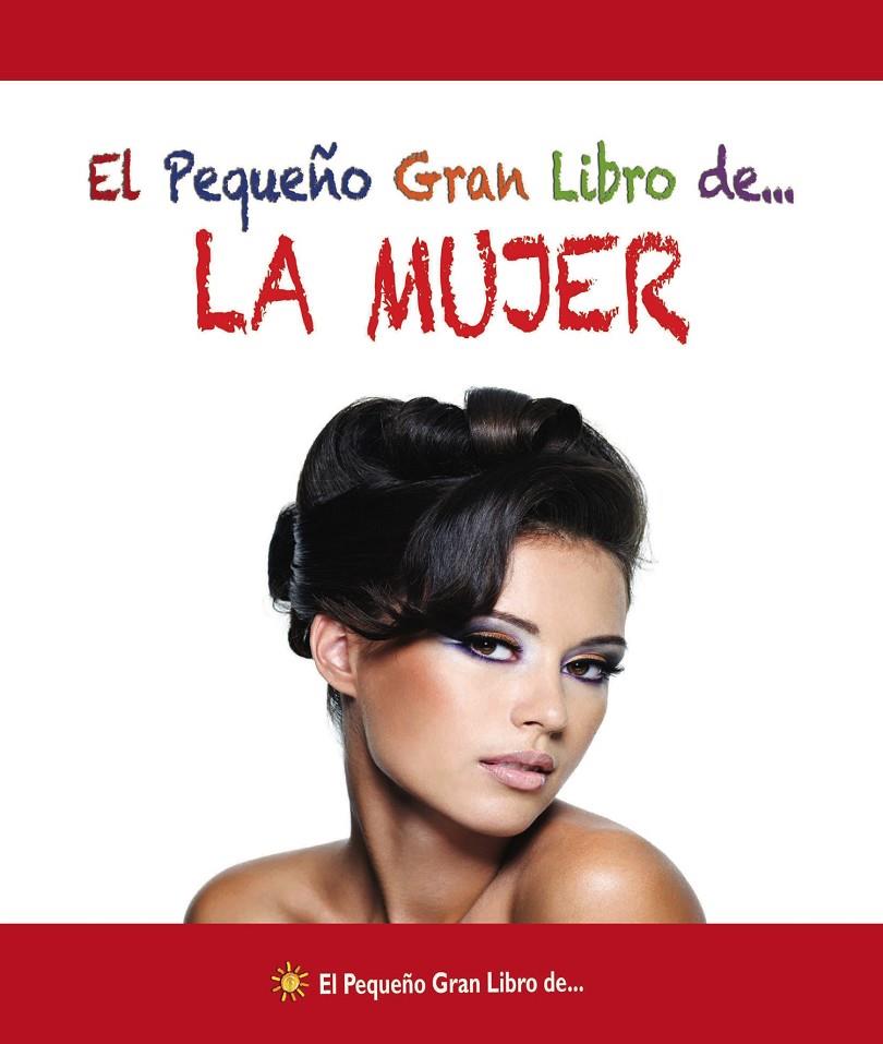 EL PEQUEÑO GRAN LIBRO DE... LA MUJER | 9788492892747 | Galatea Llibres | Llibreria online de Reus, Tarragona | Comprar llibres en català i castellà online