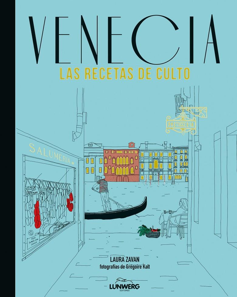 VENECIA. RECETAS DE CULTO | 9788415888833 | ZAVAN, LAURA | Galatea Llibres | Llibreria online de Reus, Tarragona | Comprar llibres en català i castellà online