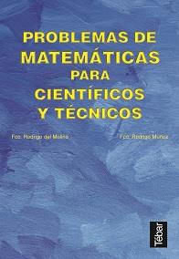 PROBLEMAS DE MATEMATICAS PARA CIENTIFICOS Y TECNICOS | 9788493038007 | RODRIGO DEL MOLINO, FRANCISCO | Galatea Llibres | Llibreria online de Reus, Tarragona | Comprar llibres en català i castellà online