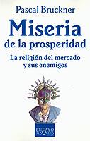 MISERIA DE LA PROSPERIDAD | 9788483108581 | BRUCKNER, PASCAL | Galatea Llibres | Librería online de Reus, Tarragona | Comprar libros en catalán y castellano online