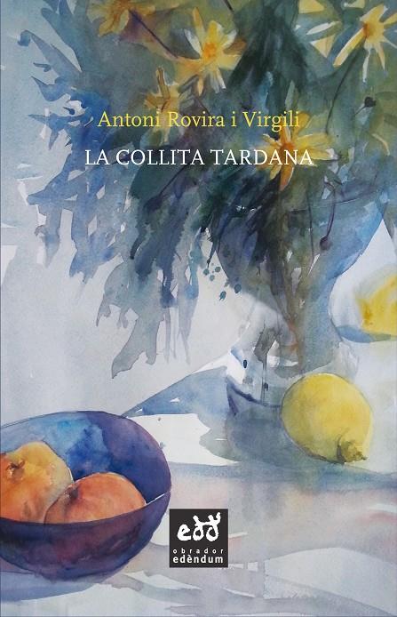 LA COLLITA TARDANA | 9788494315893 | ROVIRA I VIRGILI, ANTONI | Galatea Llibres | Llibreria online de Reus, Tarragona | Comprar llibres en català i castellà online