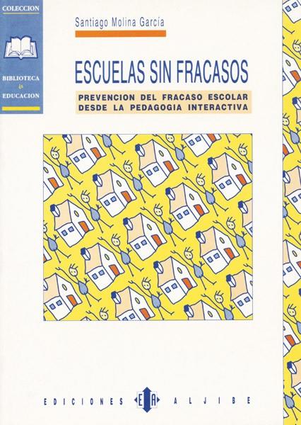 ESCUELAS SIN FRACASOS.PREVENCION DEL FRACASO ESCOL | 9788487767685 | MOLINA GARCIA, SANTIAGO | Galatea Llibres | Librería online de Reus, Tarragona | Comprar libros en catalán y castellano online