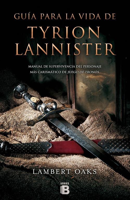 GUIA PARA LA VIDA DE TYRION LANNISTER | 9788466657310 | OAKS, LAMBERT | Galatea Llibres | Llibreria online de Reus, Tarragona | Comprar llibres en català i castellà online