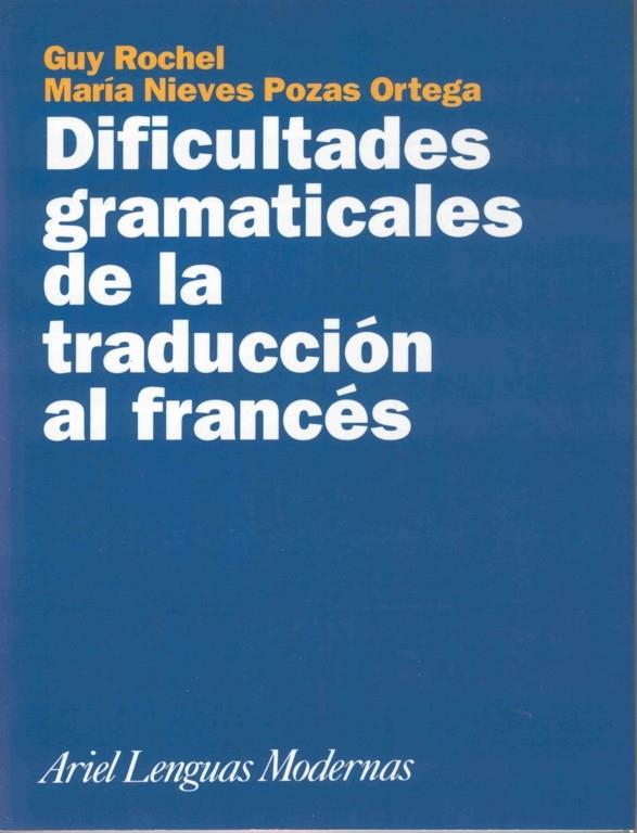 DIFICULTADES GRAMATICALES DE LA TRADUCCION AL FRANCES | 9788434481206 | ROCHEL, GUY | Galatea Llibres | Llibreria online de Reus, Tarragona | Comprar llibres en català i castellà online