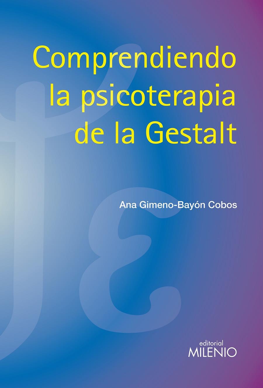 COMPRENDIENDO LA PSICOTERAPIA DE LA GESTALT | 9788497434874 | GIMENO BAYON, ANA | Galatea Llibres | Llibreria online de Reus, Tarragona | Comprar llibres en català i castellà online