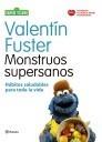 MONSTRUOS SUPERSANOS. HÁBITOS SALUDABLES PARA TODA LA VIDA | 9788408091622 | FUSTER, VALENTI Y BARRIO SÉSAMO | Galatea Llibres | Llibreria online de Reus, Tarragona | Comprar llibres en català i castellà online