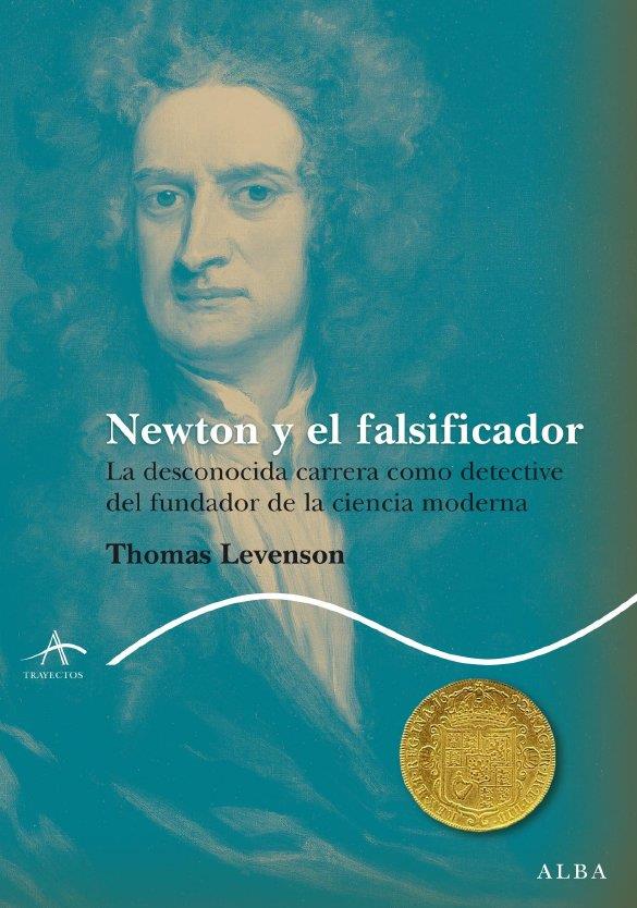 NEWTON Y EL FALSIFICADOR | 9788484286479 | LEVERSON, THOMAS | Galatea Llibres | Llibreria online de Reus, Tarragona | Comprar llibres en català i castellà online