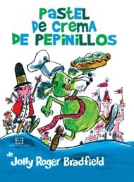 PASTEL DE CREMA DE PEPINILLOS | 9788474909357 | BRADFIELD, JOLLY ROGER | Galatea Llibres | Llibreria online de Reus, Tarragona | Comprar llibres en català i castellà online