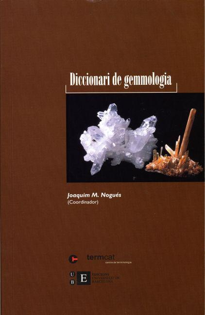 DICCIONARIO DE GEMMOLOGIA | 9788483381069 | NOGUES, JOAQUIM M. | Galatea Llibres | Llibreria online de Reus, Tarragona | Comprar llibres en català i castellà online