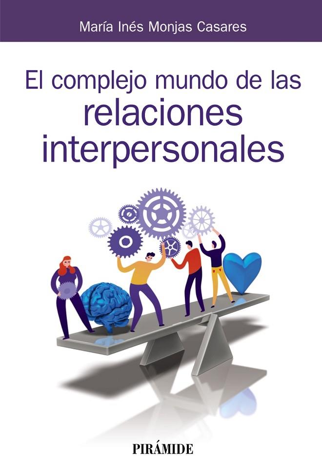 EL COMPLEJO MUNDO DE LAS RELACIONES INTERPERSONALES | 9788436841817 | MONJAS CASARES, MARÍA INÉS | Galatea Llibres | Llibreria online de Reus, Tarragona | Comprar llibres en català i castellà online