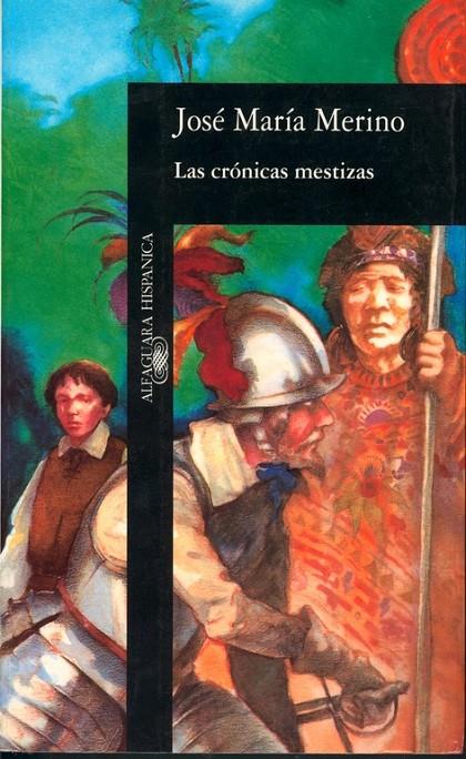 LAS CRÓNICAS MESTIZAS | 9788420480992 | JOSÉ MARÍA MERINO | Galatea Llibres | Librería online de Reus, Tarragona | Comprar libros en catalán y castellano online