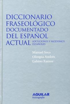 DICCIONARIO FRASEOLOGICO | 9788429476743 | SECO REYMUNDO, MANUEL/ANDRES PUENTE, OLIMPIA/RAMOS GONZALEZ, GABINO | Galatea Llibres | Llibreria online de Reus, Tarragona | Comprar llibres en català i castellà online