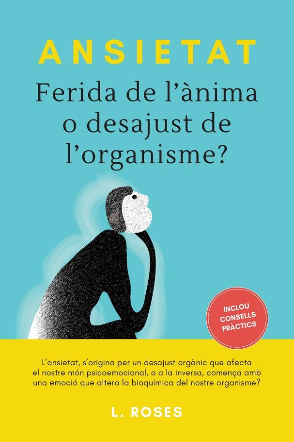 ANSIETAT, FERIDA DE L'ÀNIMA O DESAJUST DE L'ORGANISME? | 9788415003007 | ROSES, L. | Galatea Llibres | Llibreria online de Reus, Tarragona | Comprar llibres en català i castellà online