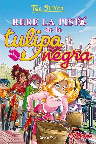 RERE LA PISTA DE LA TULIPA NEGRA. TEA STILTON | 9788413893600 | Galatea Llibres | Llibreria online de Reus, Tarragona | Comprar llibres en català i castellà online