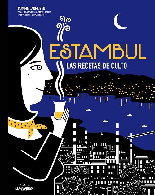 ESTAMBUL. LAS RECETAS DE CULTO | 9788416489657 | LARMOYER, POMME /AKIKO IDA/PIERRE JAVELLE/ZEINA ABIRACHED | Galatea Llibres | Llibreria online de Reus, Tarragona | Comprar llibres en català i castellà online